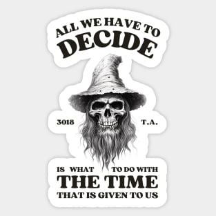 All we have to decide - Wizard Skull - Fantasy Halloween Sticker